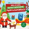 24 x Schnipp, schnipp, hurra! Mein erstes Adventskalender-Papierschneidebuch