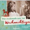 Wie es damals war zur Weihnachtszeit